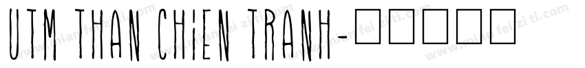 UTM Than Chien Tranh字体转换